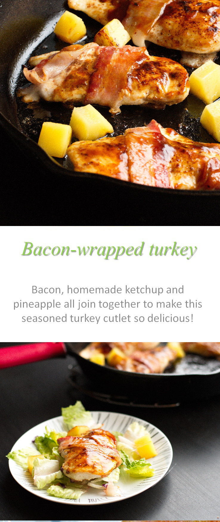 These bacon wrapped turkey cutlets are an awesome combination of bacon, homemade ketchup, seasonings and pineapple for an amazing taste #bacon