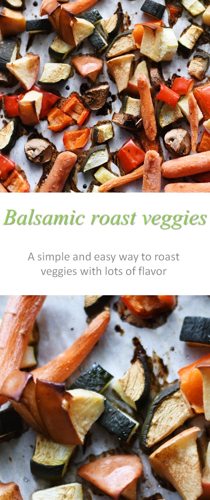 A simple method of getting tasty roast veggies, any day of the week! Drizzled with balsamic vinegar for that extra flavor kick! #veggies